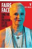 FAIRE FACE - UNE VIE DE PASSION ET DE LUTTE