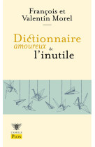 DICTIONNAIRE AMOUREUX DE L-INUTILE