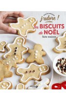 J-ADORE LES BISCUITS DE NOEL FAITS MAISON