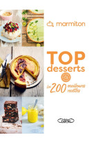 MARMITON - TOP DESSERTS - LES 200 MEILLEURES RECETTES