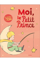 MOI, LE PETIT PRINCE - MA FABULEUSE HISTOIRE EN FLAPS