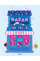 DU BAZAR DANS LA BOUTIQUE