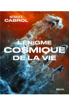 L-ENIGME COSMIQUE DE LA VIE