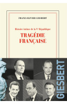 HISTOIRE INTIME DE LA V  REPUBLIQUE - VOL03 - TRAGEDIE FRANCAISE