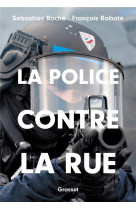 LA POLICE CONTRE LA RUE