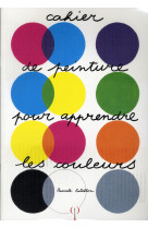 CAHIER DE PEINTURE POUR APPRENDRE LES COULEURS