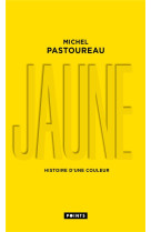 JAUNE - HISTOIRE D-UNE COULEUR