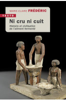 NI CRU NI CUIT - HISTOIRE ET CIVILISATION DE L ALIMENT FERMENTE