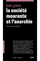 LA SOCIETE MOURANTE ET L-ANARCHIE