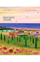 MAUVAISE GRAINE