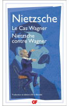 LE CAS WAGNER - NIETZSCHE CONTRE WAGNER