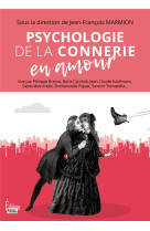 PSYCHOLOGIE DE LA CONNERIE EN AMOUR