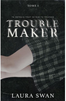 TROUBLEMAKER TOME 1