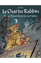 LE CHAT DU RABBIN - TOME 12 - LA TRAVERSEE DE LA MER NOIRE