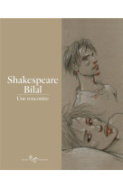 SHAKESPEARE-BILAL : UNE RENCONTRE