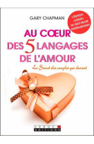 AU COEUR DES CINQ LANGAGES DE L-AMOUR - LE SECRET DES COUPLES QUI DURENT