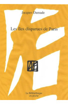 LES ILES DISPARUES DE PARIS - ILLUSTRATIONS, NOIR ET BLANC