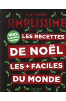 SIMPLISSIME - LES RECETTES DE NOEL LES PLUS FACILES DU MONDE - 100% NOUVELLES RECETTES