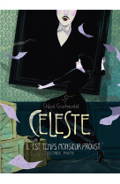 CELESTE - T02 - CELESTE  IL EST TEMPS, MONSIEUR PROUST  - SECONDE PARTIE