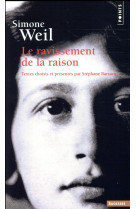 SIMONE WEIL - LE RAVISSEMENT DE LA RAISON