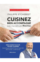 CUISINEZ BIEN ACCOMPAGNE AVEC MA METHODE MENTOR (EDITION 2023)