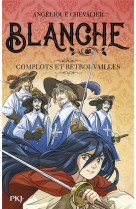 BLANCHE - TOME 05 COMPLOTS ET RETROUVAILLES