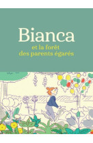 BIANCA ET LA FORET DES PARENTS EGARES