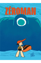 ZEROMAN, TOME 1