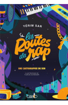 LES ROUTES DU RAP - UNE CARTOGRAPHIE DU SON