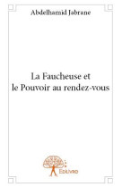 LA FAUCHEUSE ET LE POUVOIR AU RENDEZ-VOUS