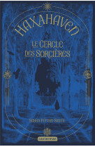 HAXAHAVEN - VOL01 - LE CERCLE DES SORCIERES