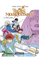 LES TROIS MOUSQUETAIRES, LE MANGA - T02 : MILADY