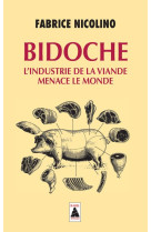 BIDOCHE  -  L'INDUSTRIE DE LA VIANDE MENACE LE MONDE