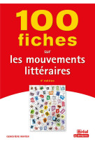 100 FICHES SUR LES MOUVEMENTS LITTERAIRES