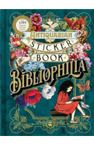 THE ANTIQUARIAN STICKER BOOK: BIBLIOPHILIA (OVER 1,000 EXQUISITE AND ERUDITE STICKERS) /ANGLAIS