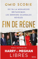 FIN DE REGNE - OU VA LA MONARCHIE BRITANNIQUE : LES DERNIERS SCANDALES REVELES