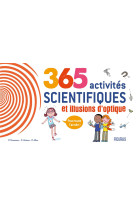 365 ACTIVITES SCIENTIFIQUES ET ILLUSIONS D'OPTIQUE POUR TOUTE L'ANNEE