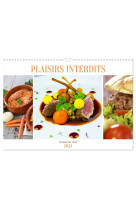 PLAISIRS INTERDITS (CALENDRIER MURAL 2024 DIN A3 VERTICAL), CALVENDO CALENDRIER MENSUEL : LES MEILLEURS PLATS CUISINES