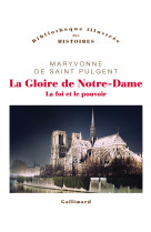 LA GLOIRE DE NOTRE-DAME - LA FOI ET LE POUVOIR