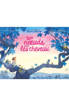 DES NOEUDS DANS LES CHEVEUX - LES PETITS BONHEURS DE CHARLIE BLOSSOM