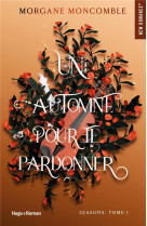 SEASONS - T01 - UN AUTOMNE POUR TE PARDONNER - SEASONS TOME 1