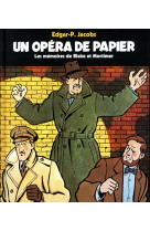 UN OPERA DE PAPIER  -  LES MEMOIRES DE BLAKE ET MORTIMER