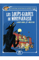 LES AVENTURES FANTASTIQUES DE SACRE-COEUR (VOL.4) : LES LOUPS-GAROUS DE MONTPARNASSE