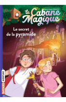 LA CABANE MAGIQUE, TOME 03 - LE SECRET DE LA PYRAMIDE