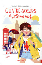 QUATRE SOEURS - T01 - QUATRE SOEURS A LONDRES