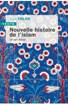 NOUVELLE HISTOIRE DE L-ISLAM - VIIE-XXIE SIECLE