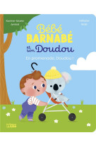 BEBE BARNABE ET SON DOUDOU - EN PROMENADE, DOUDOU !