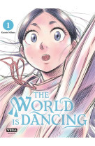 THE WORLD IS DANCING - TOME 1