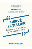 HERVE LE TELLIER, UN ECRIVAIN AU TRAVAIL - BOOKMAKERS