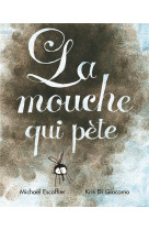 LA MOUCHE QUI PETE